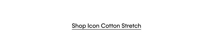 Shop Icon Cotton Stretch