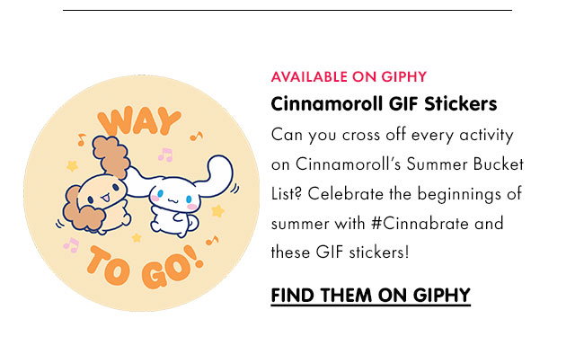 AVAILABLE ON GIPHY | Cinnamoroll GIF Stickers | Can you cross off every cozy activity on Cinnamoroll’s Summer Bucket List? Celebrate the beginnings of summer with #Cinnabrate and these GIF stickers! | FIND THEM ON GIPHY