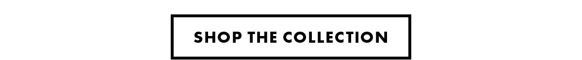 Shop The Collection