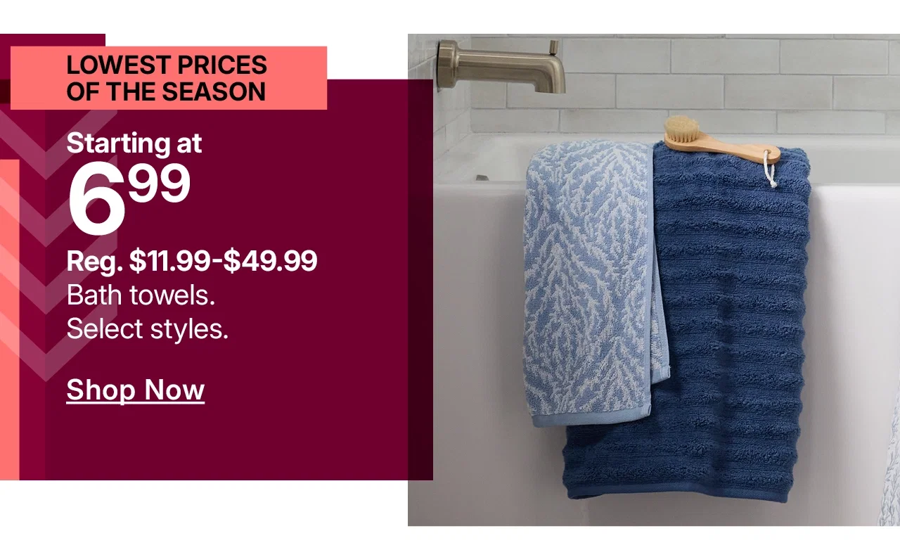 starting at $6.99 bath towels