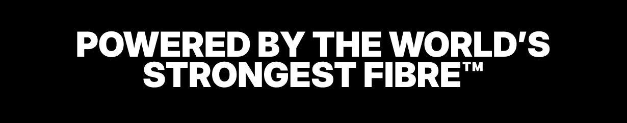 headline: powered by the world's strongest fiber 