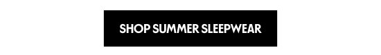 Shop Summer Sleepwear