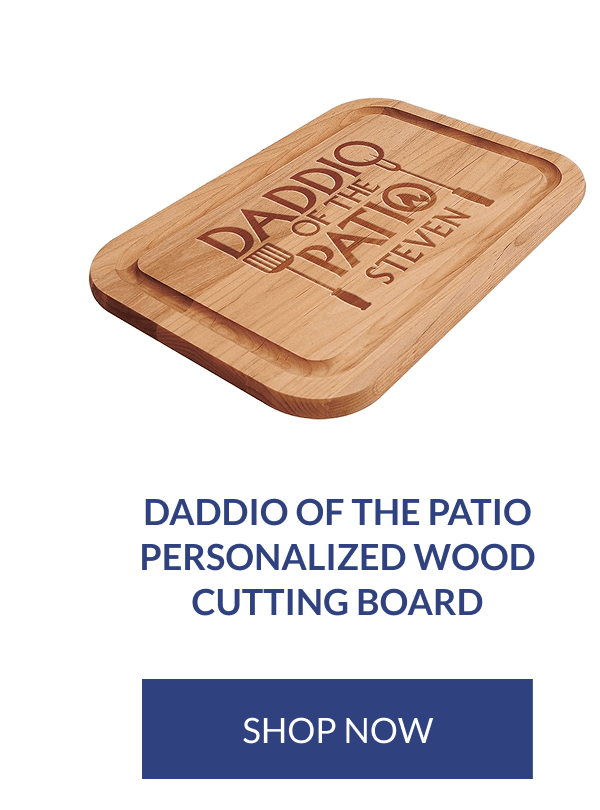Daddio of the Patio Personalized Wood Cutting Board [Click here to Shop Now]