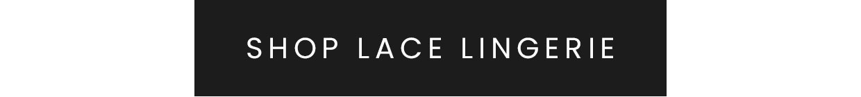 SHOP LACE LINGERIE