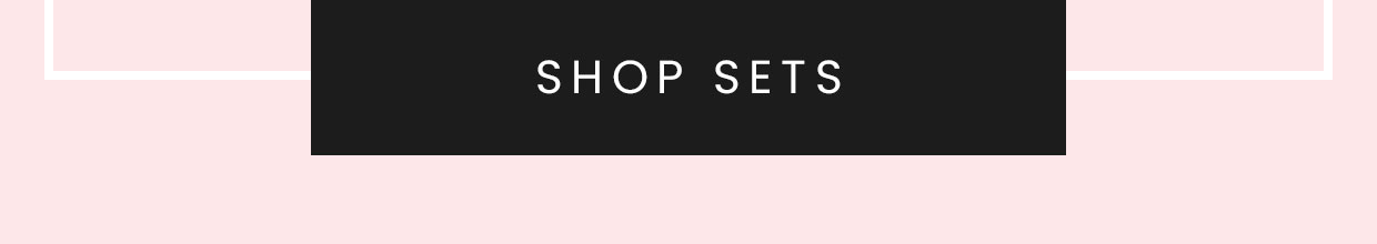SHOP SETS