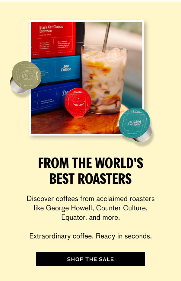 Coffee capsules from acclaimed roasters alongside an iced latte. Discover extraordinary coffee from George Howell, Counter Culture, Equator, and more—ready in seconds.