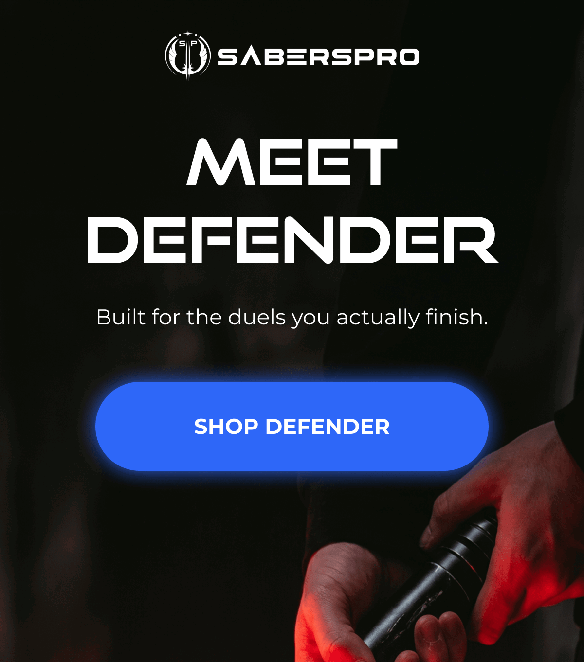 MEET DEFENDER Built for the duels you actually finish. SHOP DEFENDER