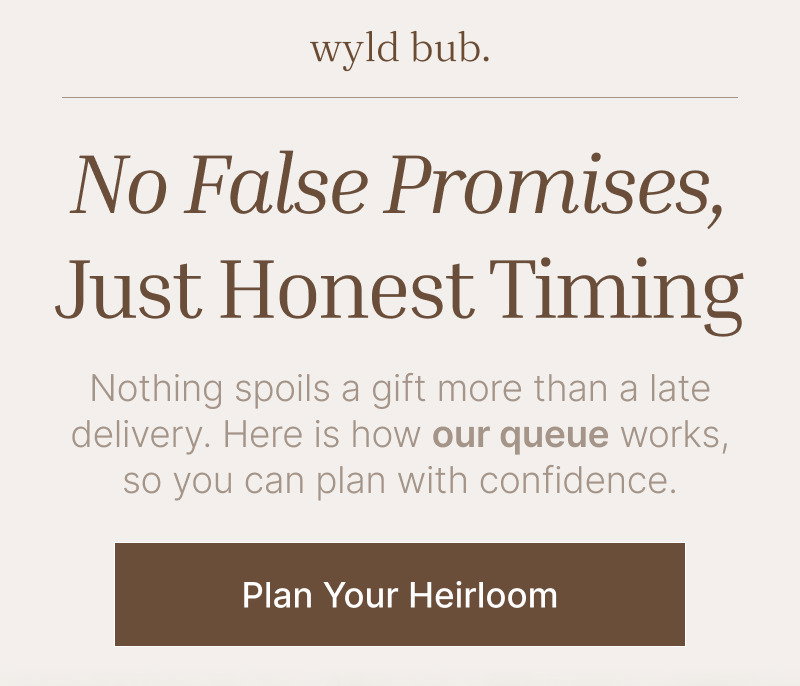 Cream header with brown title, short explanation about production timelines, and a brown button reading Plan Your Heirloom.