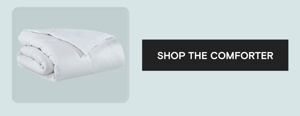 SHOP THE COMFORTER