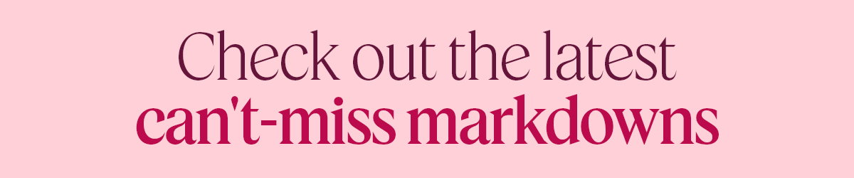 Check out the latest can’t-miss markdowns