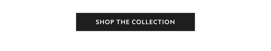 Shop The Collection