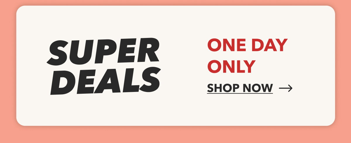 SUPER DEALS