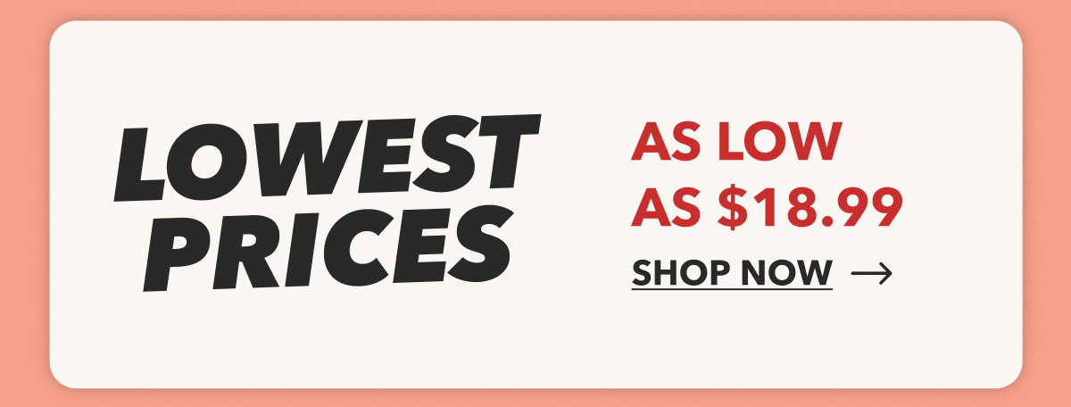 LOWEST PRICES