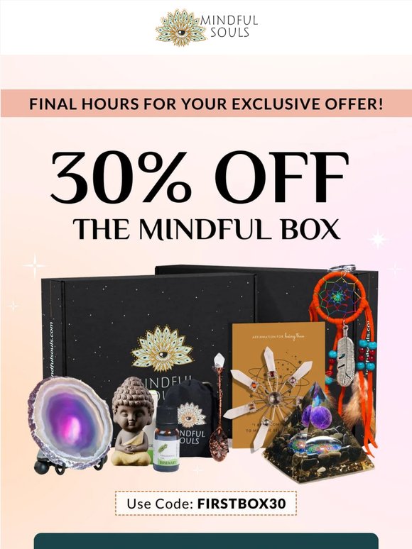 ⏰ LAST CHANCE: 30% OFF Mindful Box