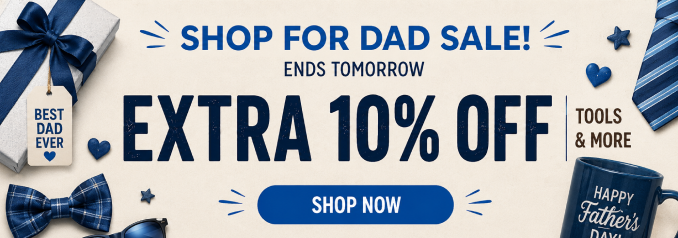 Shop For Dad Sale - Extra 10% off tools & more