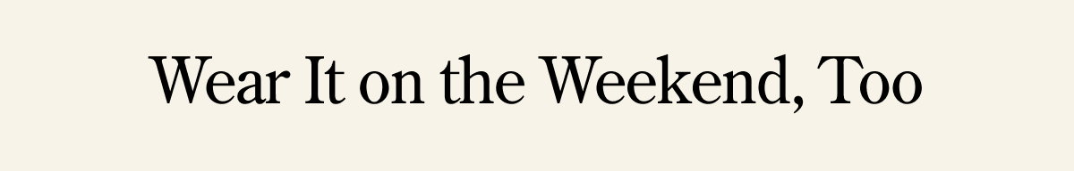 Wear Ponte on the Weekend, too