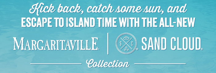 Kick back, catch some sun, and escape to island time with the all-new Margaritaville | Sand Cloud Collection