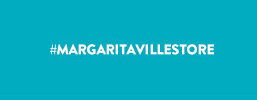 #MargaritavilleStore