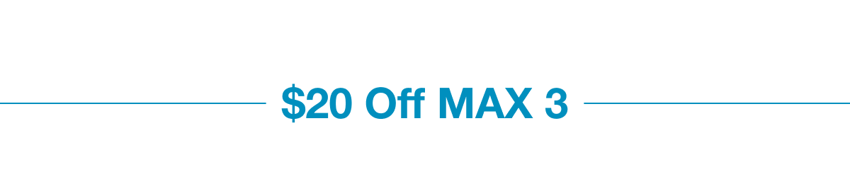 $20 Off MAX 3 