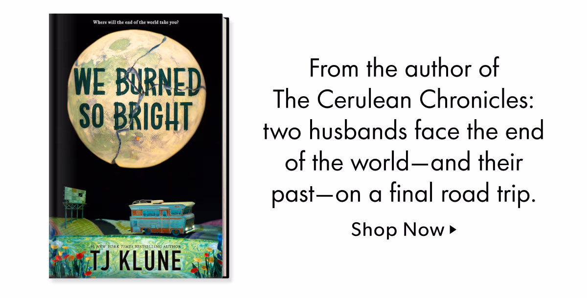 From the author of The Cerulean Chronicles: two husbands face the end of the world—and their past—on a final road trip.