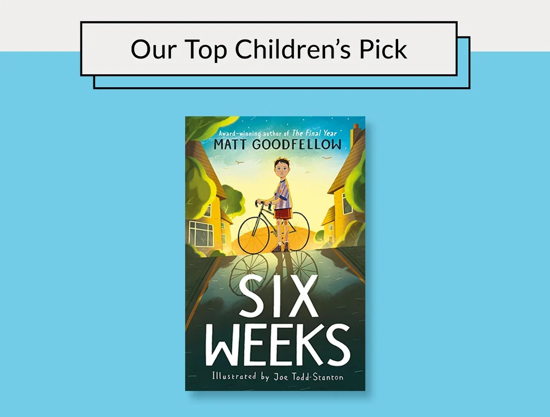 Our Top Children's Pick | Six Weeks by Matt Goodfellow, Joe Todd-Stanton