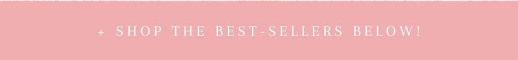 Shop the Best-Sellers Below.