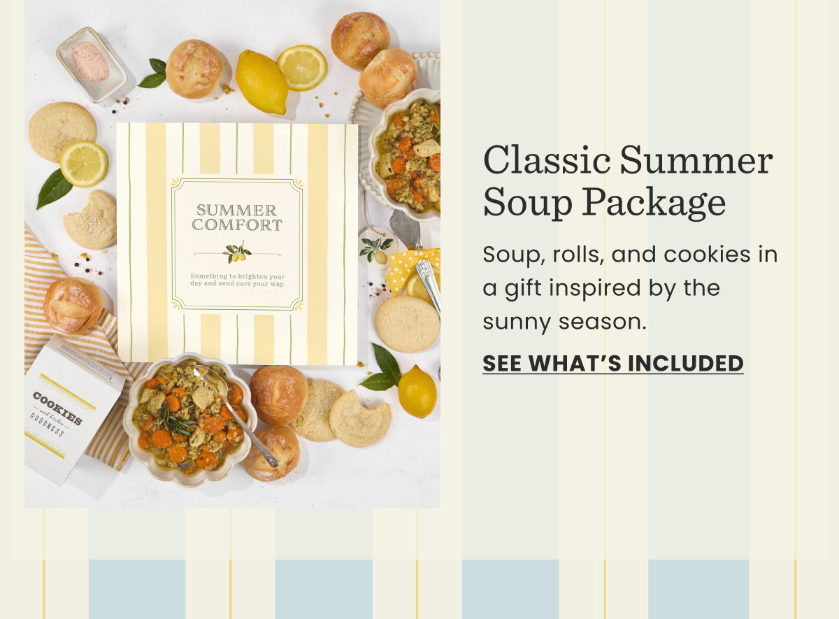 Classic Summer Soup Package | Soup, rolls, and cookies in a gift inspired by the sunny season. | SEE WHAT'S INCLUDED
