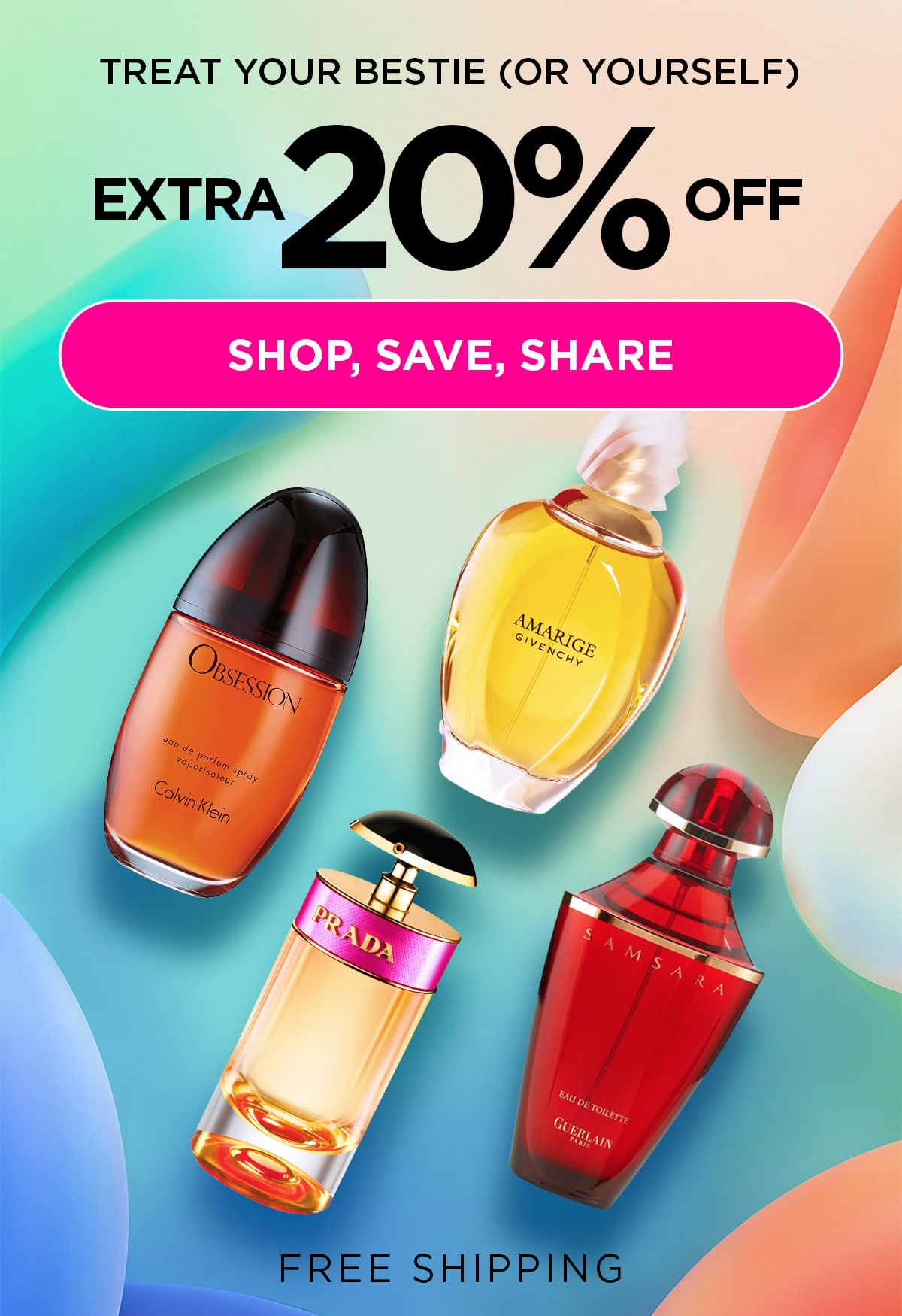 Treat Your Bestie Or Yourself. Extra 20% OFF. Shop, Save, Share.