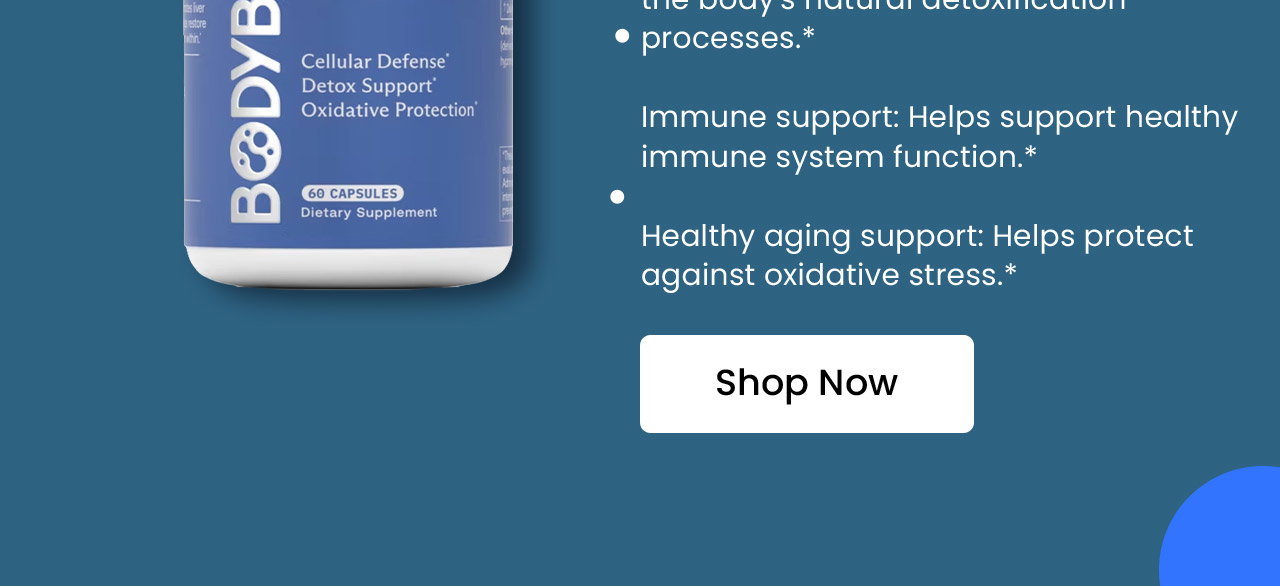 Antioxidant protection: Helps support cellular health and vitality.* Detoxification support: Helps support the body's natural detoxification processes.* Immune support: Helps support healthy immune system function.* Healthy aging support: Helps protect against oxidative stress.* Shop Now.