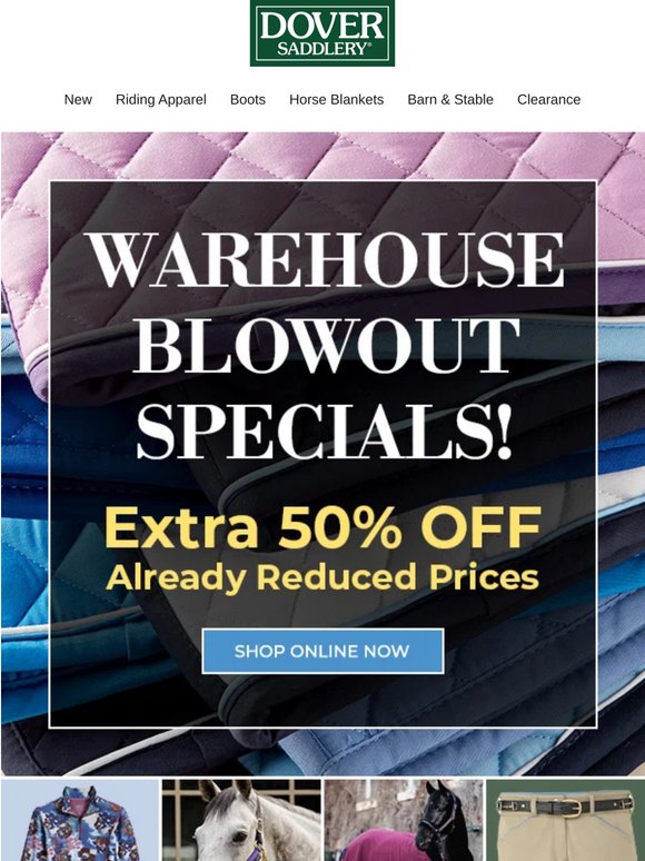 Warehouse Blowout Sale! Take an EXTRA 50% off already reduced prices