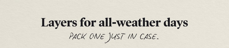 Layers for all-weather days
