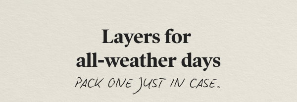 Layers for all-weather days