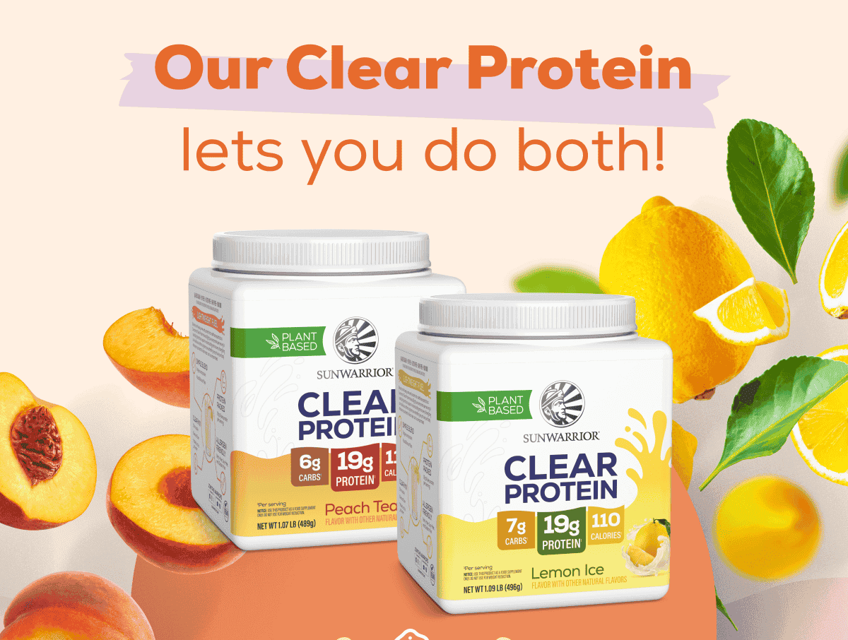 Our Clear Protein lets you do both!