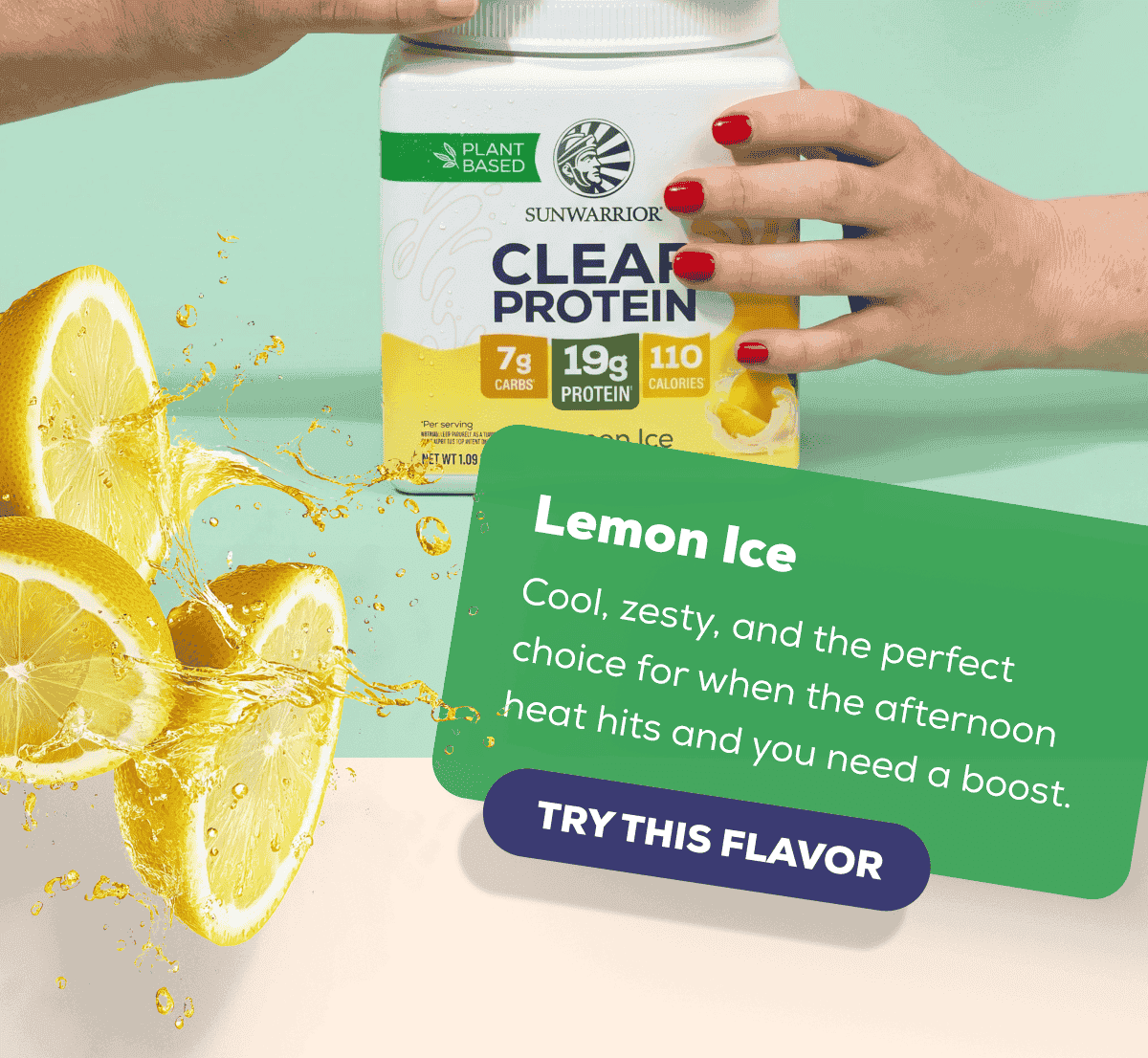Lemon Ice  Cool, zesty, and the perfect choice for when the afternoon heat hits and you need a boost.   TRY THIS FLAVOR