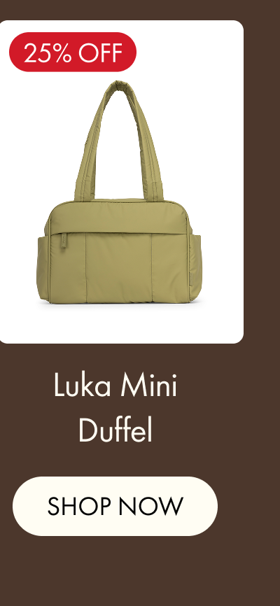 25% OFF | Luka Mini Duffel | SHOP NOW