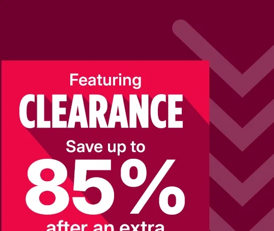 save up to 85% after an extra 50% off. shop clearance.