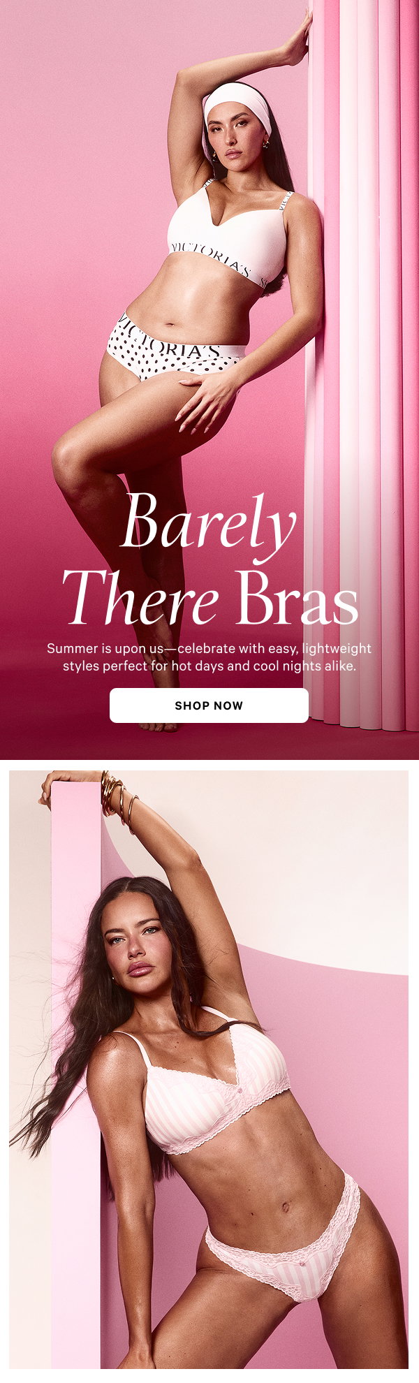 Barely There Bras Summer is upon us—celebrate with easy, lightweight styles perfect for hot days and cool nights alike. Shop Now