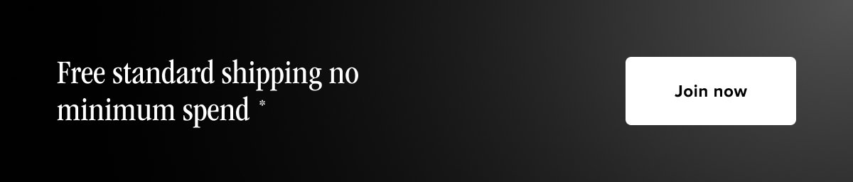 Free standard shipping no minimum spend *