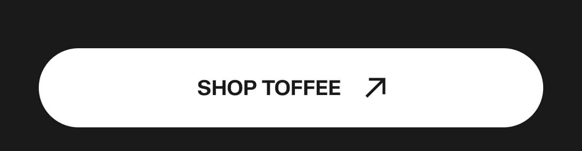 Shop Toffee
