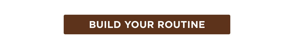 Build your routine