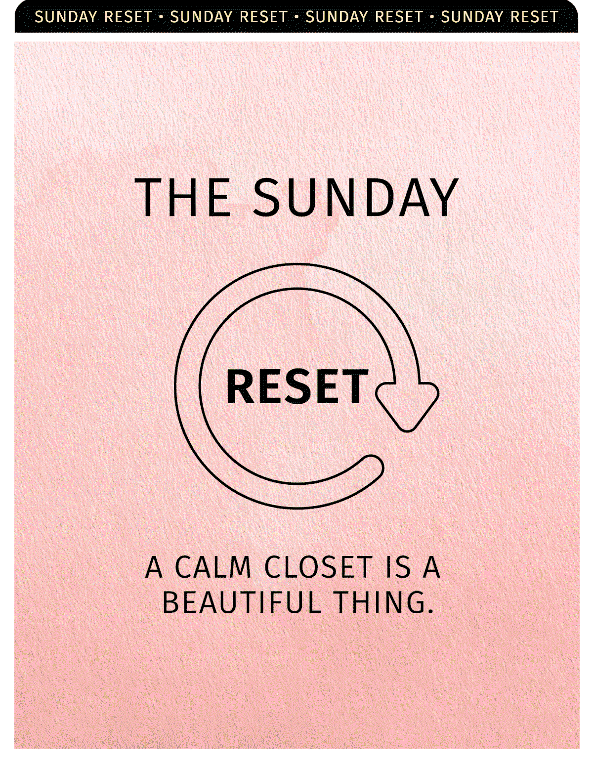 SUNDAY RESET A CALM CLOSET IS A BEAUTIFUL THING