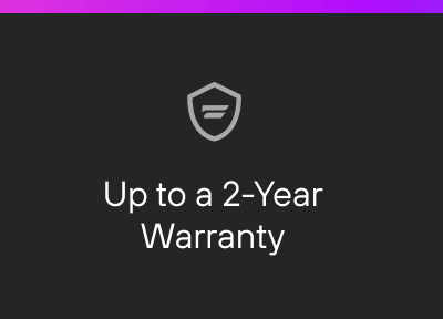 Up to a 2-Year Warranty