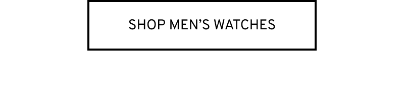 Click to Shop Men’s Watches