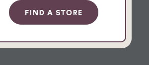 FIND A STORE
