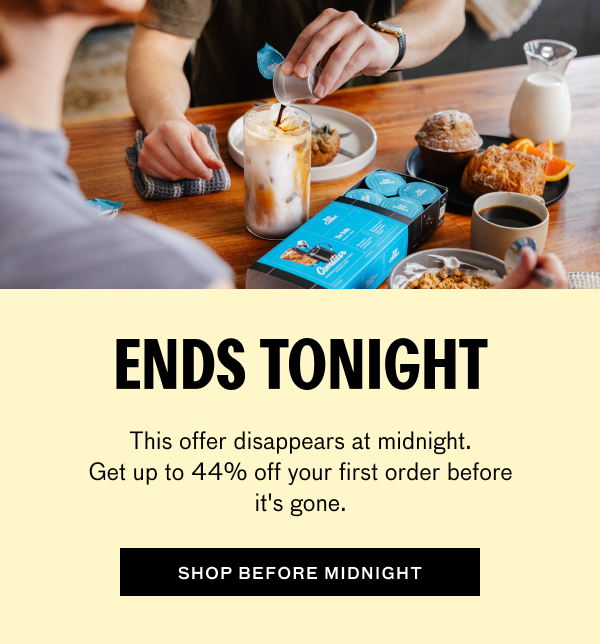 Image of Cometeer coffee being poured into an iced latte at a breakfast table. Ends tonight. This offer disappears at midnight. Get up to 44% off your first order before it's gone. Shop before midnight.
