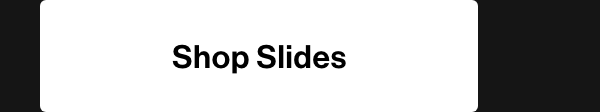 Shop slides.