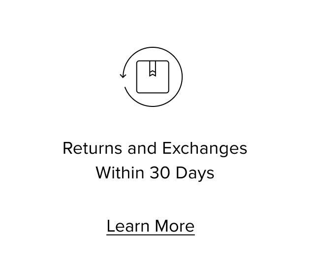 Returns and Exchanges Within 30 Days