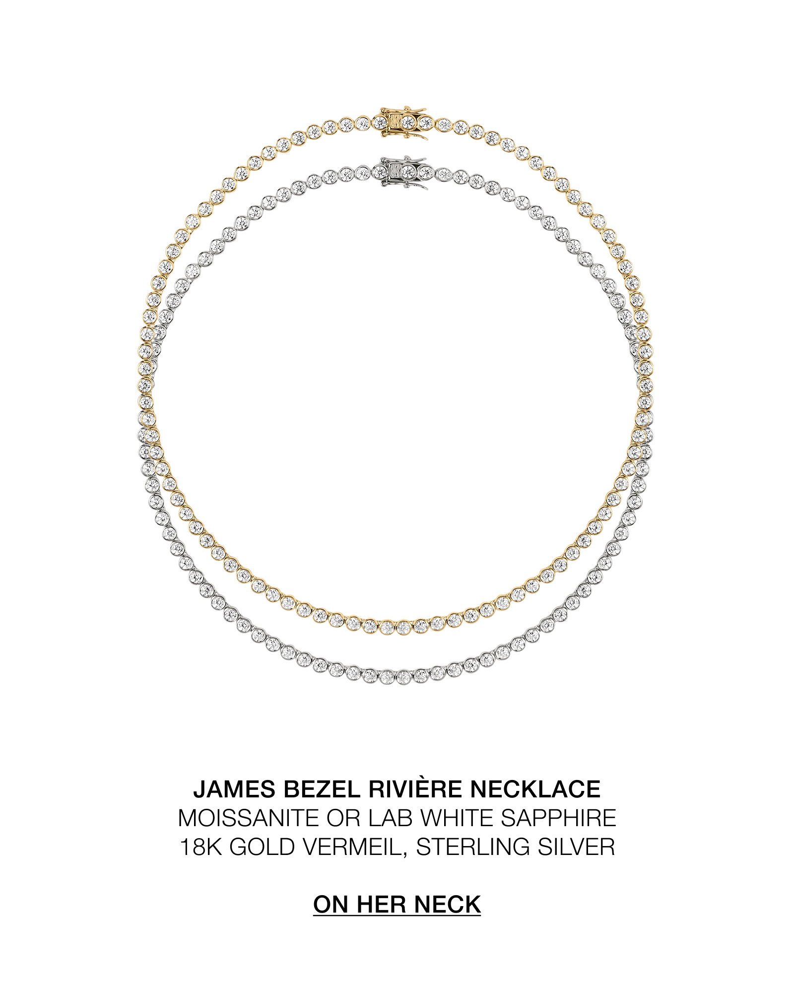 JAMES BEZEL RIVIÈRE NECKLACE MOISSANITE OR LAB WHITE SAPPHIRE 18K GOLD VERMEIL, STERLING SILVER  ON HER NECK