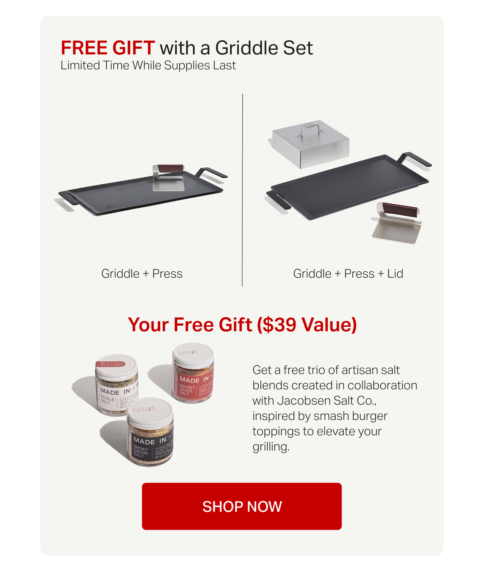Free Gift with Griddle Set - While Supplies Last