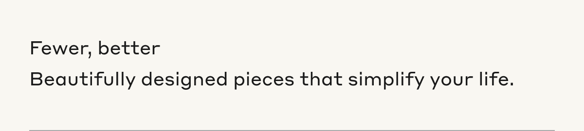 Fewer, Better